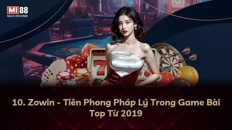 10. Zowin - Tiên Phong Pháp Lý Trong Game Bài Top Từ 2019
