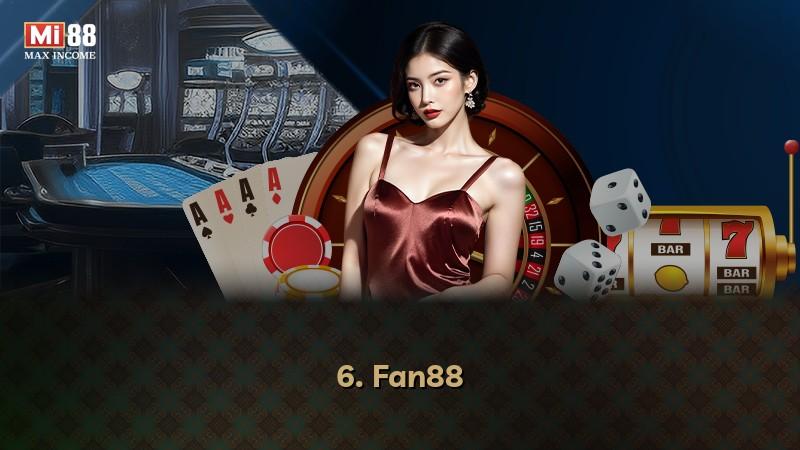 6. Fan88