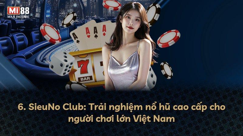 6. SieuNo Club: Trải nghiệm nổ hũ cao cấp cho người chơi lớn Việt Nam