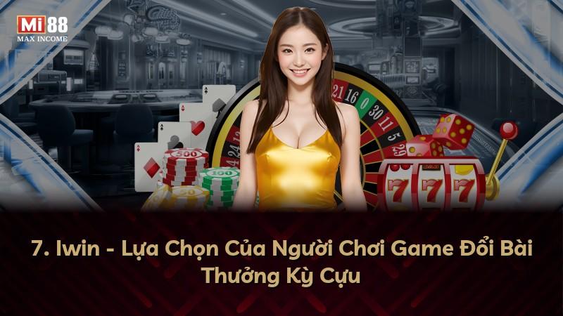 7. Iwin - Lựa Chọn Của Người Chơi Game Đổi Bài Thưởng Kỳ Cựu