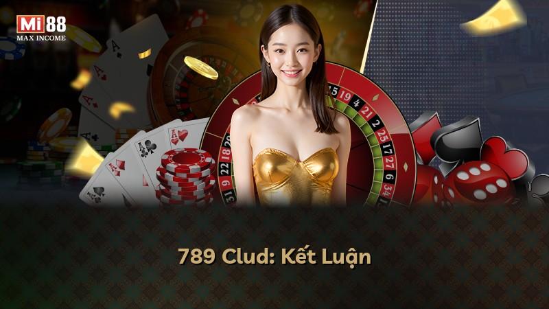 789 Clud: Kết Luận