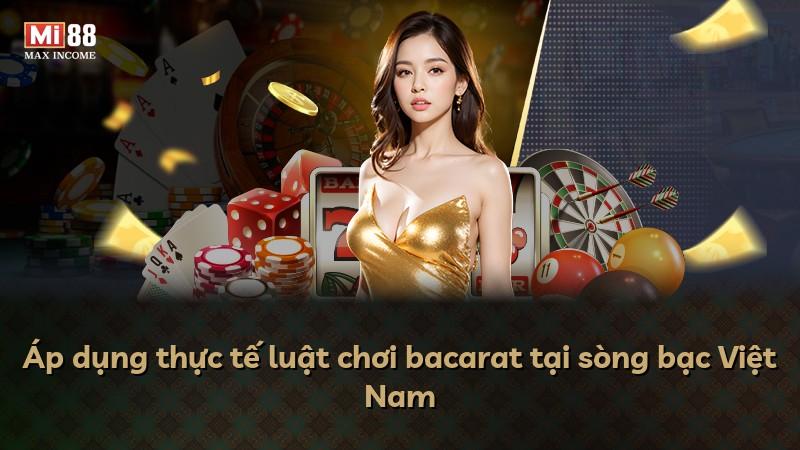 Áp dụng thực tế luật chơi bacarat tại sòng bạc Việt Nam