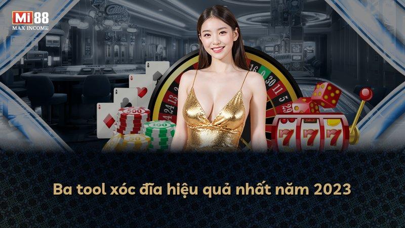 Ba tool xóc đĩa hiệu quả nhất năm 2023