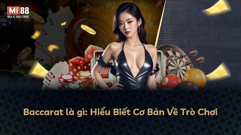 Baccarat là gì: Hiểu Biết Cơ Bản Về Trò Chơi