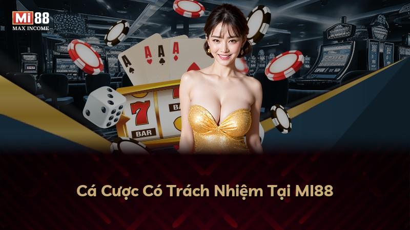 Cá Cược Có Trách Nhiệm Tại MI88