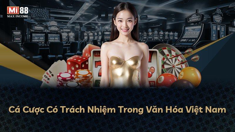 Cá Cược Có Trách Nhiệm Trong Văn Hóa Việt Nam