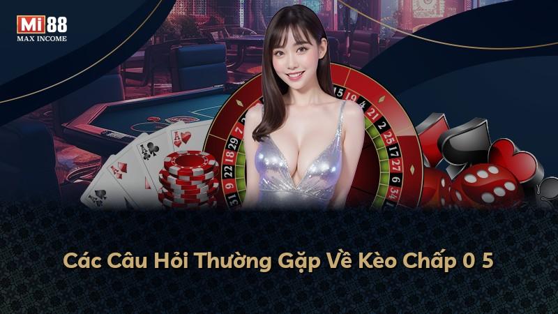 Các Câu Hỏi Thường Gặp Về Kèo Chấp 0 5