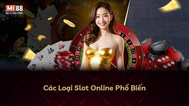 Các Loại Slot Online Phổ Biến