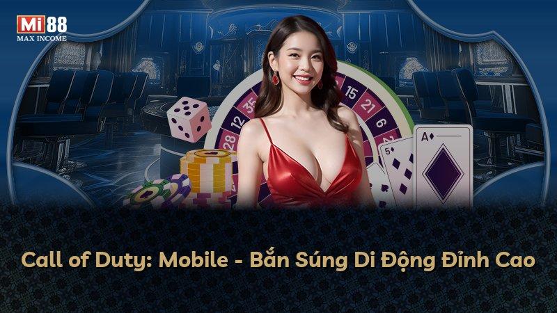 Call of Duty: Mobile - Bắn Súng Di Động Đỉnh Cao