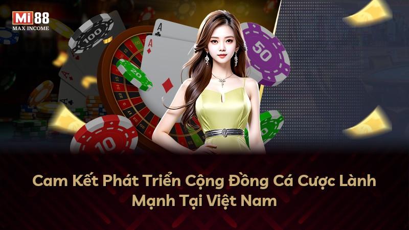 Cam Kết Phát Triển Cộng Đồng Cá Cược Lành Mạnh Tại Việt Nam