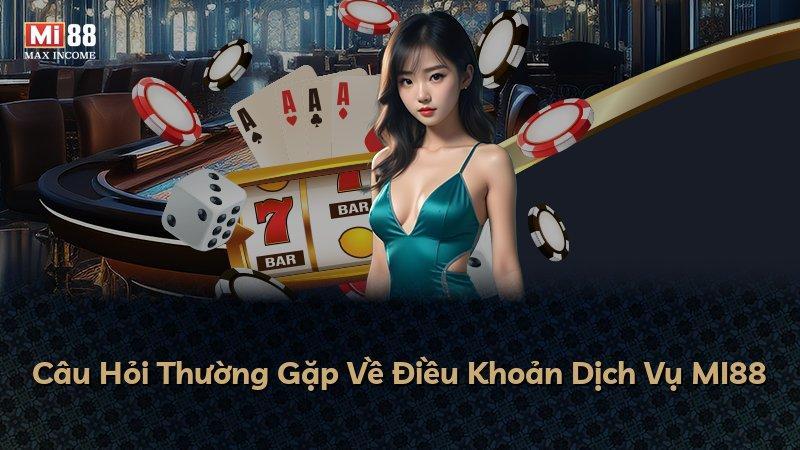 Câu Hỏi Thường Gặp Về Điều Khoản Dịch Vụ MI88