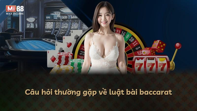 Câu hỏi thường gặp về luật bài baccarat