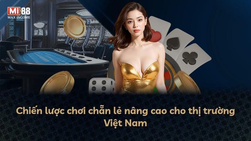 Chiến lược chơi chẵn lẻ nâng cao cho thị trường Việt Nam