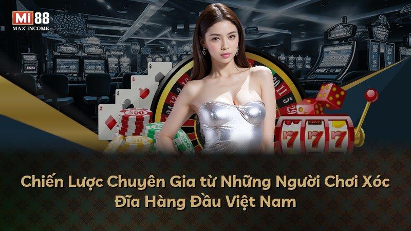 Chiến Lược Chuyên Gia từ Những Người Chơi Xóc Đĩa Hàng Đầu Việt Nam
