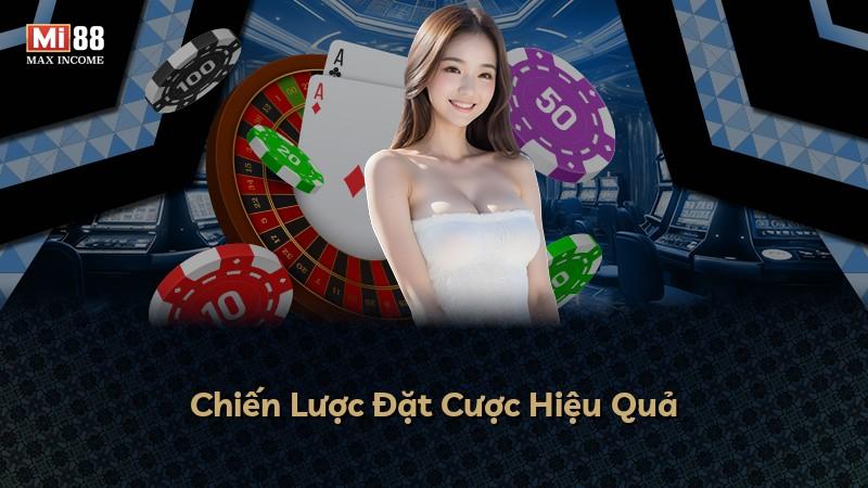 Chiến Lược Đặt Cược Hiệu Quả