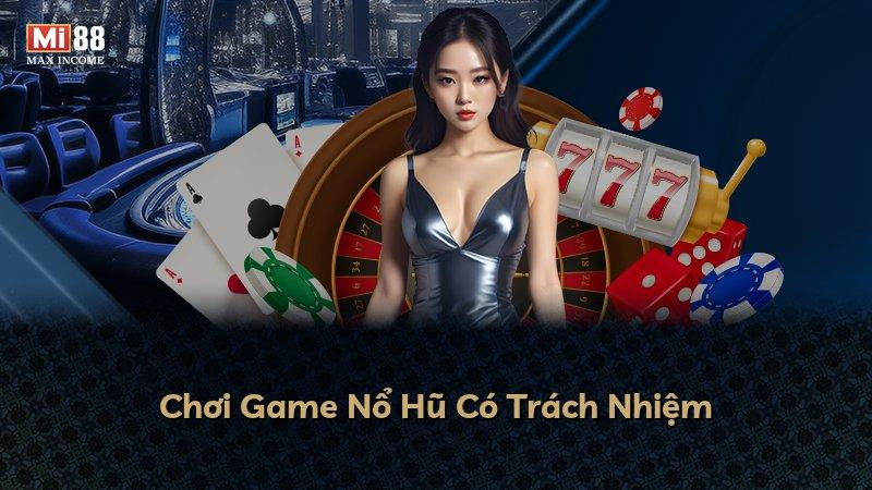 Chơi Game Nổ Hũ Có Trách Nhiệm