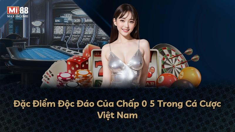 Đặc Điểm Độc Đáo Của Chấp 0 5 Trong Cá Cược Việt Nam