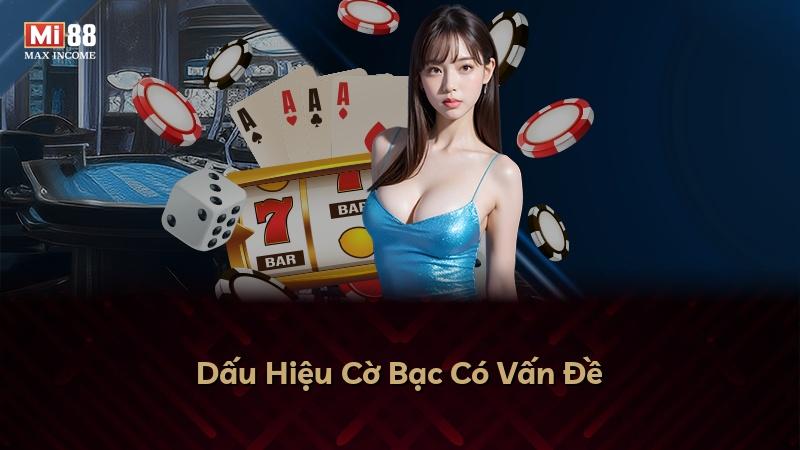 Dấu Hiệu Cờ Bạc Có Vấn Đề