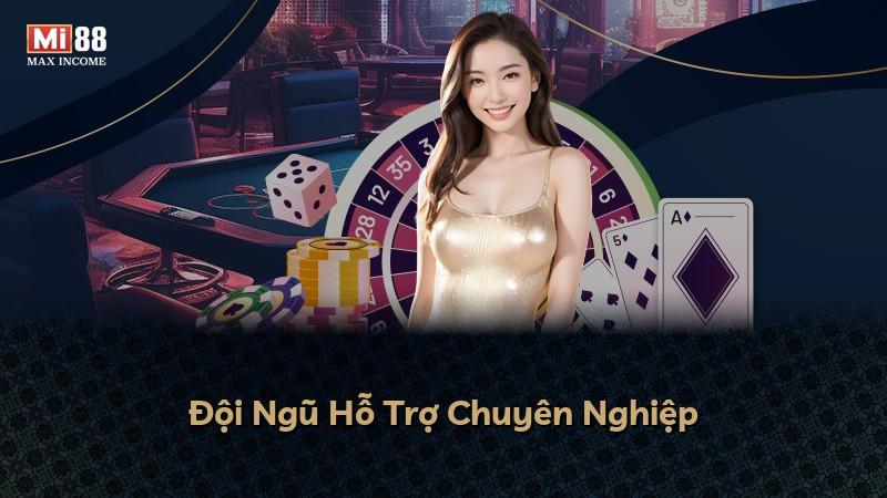 Đội Ngũ Hỗ Trợ Chuyên Nghiệp