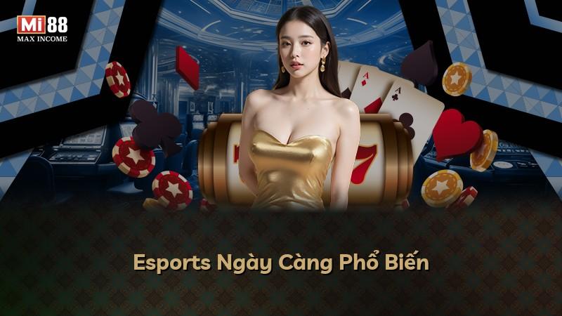 Esports Ngày Càng Phổ Biến