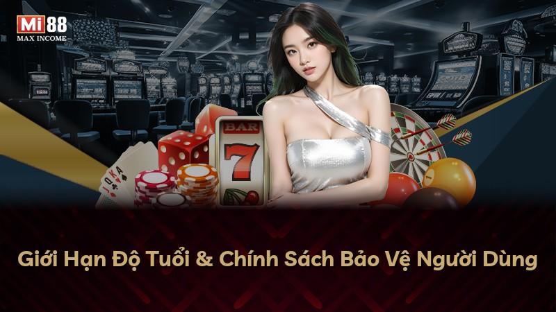 Giới Hạn Độ Tuổi & Chính Sách Bảo Vệ Người Dùng