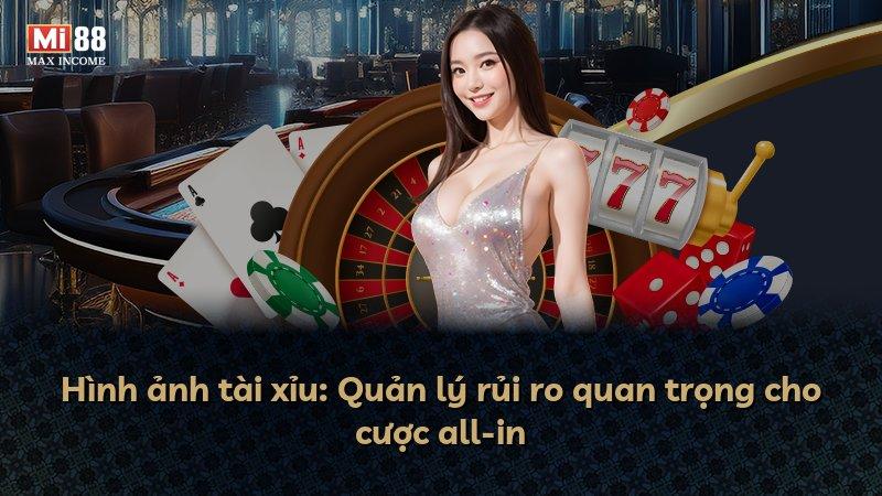 Hình ảnh tài xỉu: Quản lý rủi ro quan trọng cho cược all-in