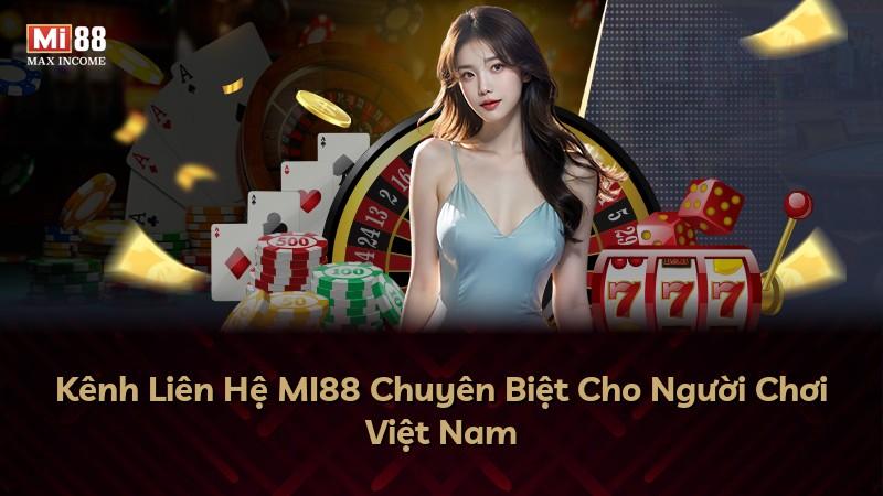 Kênh Liên Hệ MI88 Chuyên Biệt Cho Người Chơi Việt Nam
