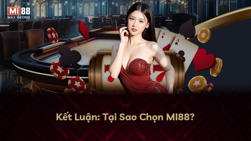 Kết Luận: Tại Sao Chọn MI88?