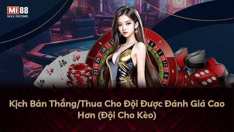 Kịch Bản Thắng/Thua Cho Đội Được Đánh Giá Cao Hơn (Đội Cho Kèo)
