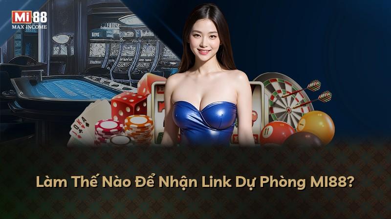 Làm Thế Nào Để Nhận Link Dự Phòng MI88?