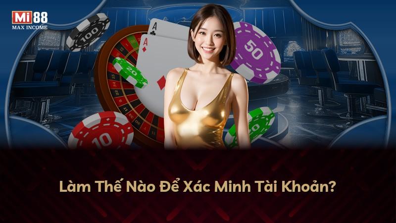 Làm Thế Nào Để Xác Minh Tài Khoản?