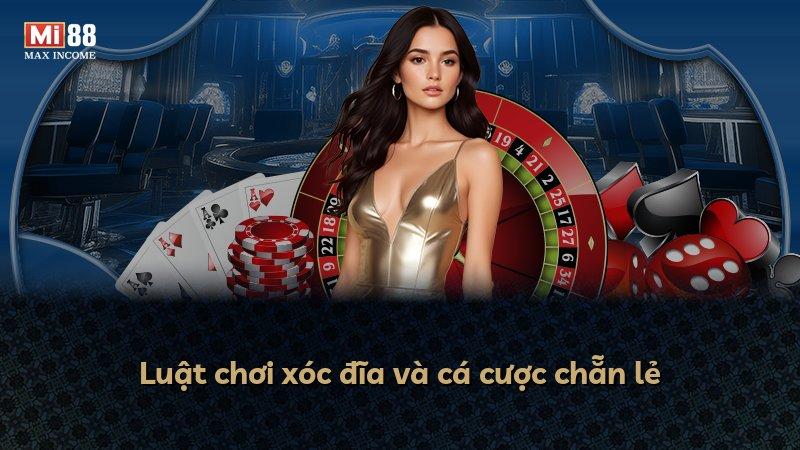 Luật chơi xóc đĩa và cá cược chẵn lẻ