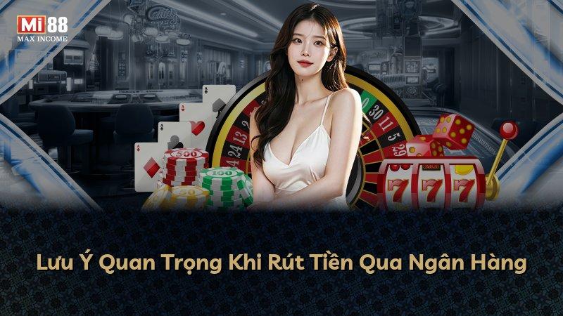 Lưu Ý Quan Trọng Khi Rút Tiền Qua Ngân Hàng