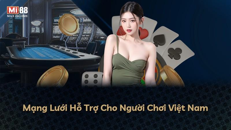 Mạng Lưới Hỗ Trợ Cho Người Chơi Việt Nam