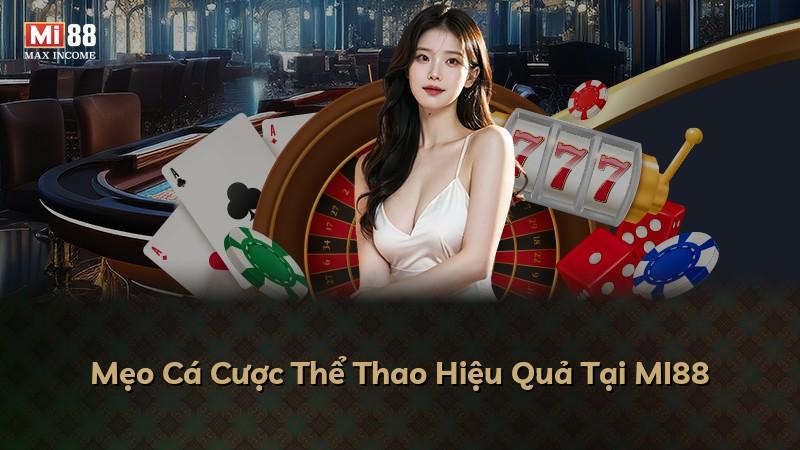 Mẹo Cá Cược Thể Thao Hiệu Quả Tại MI88