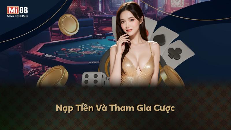 Nạp Tiền Và Tham Gia Cược