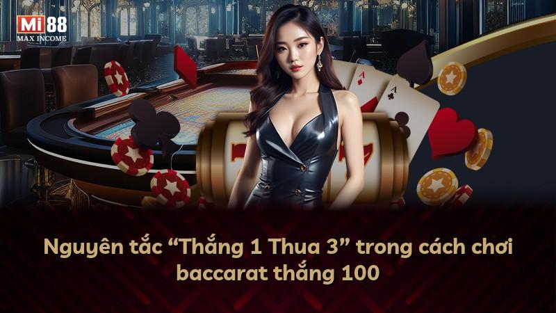 Nguyên tắc “Thắng 1 Thua 3” trong cách chơi baccarat thắng 100