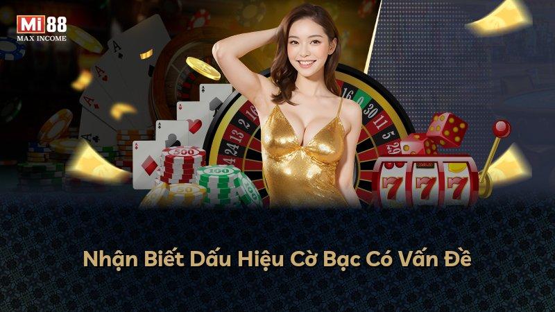 Nhận Biết Dấu Hiệu Cờ Bạc Có Vấn Đề
