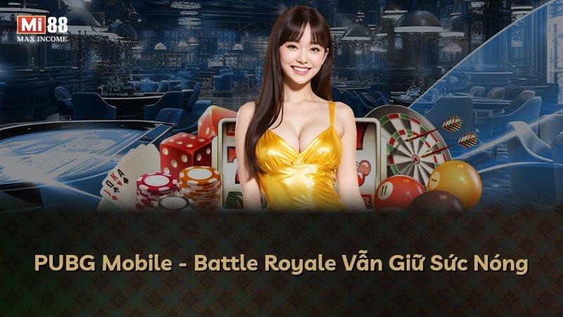 PUBG Mobile - Battle Royale Vẫn Giữ Sức Nóng