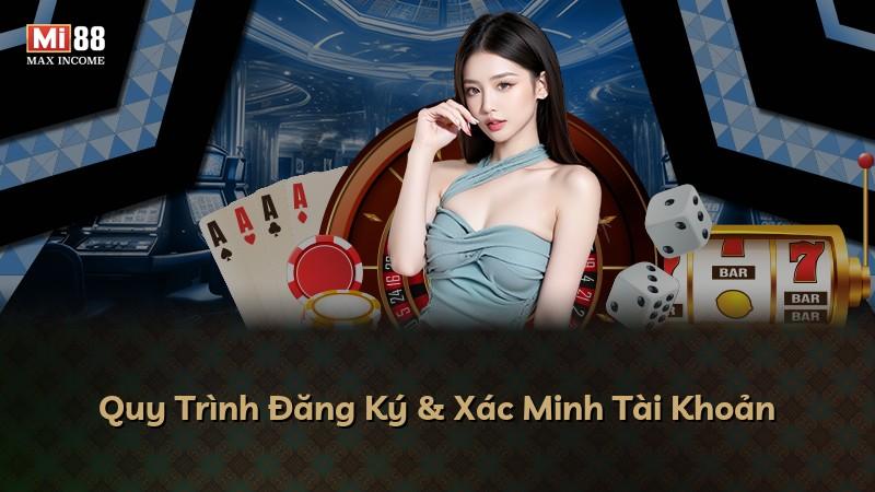 Quy Trình Đăng Ký & Xác Minh Tài Khoản