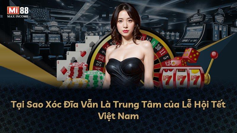 Tại Sao Xóc Đĩa Vẫn Là Trung Tâm của Lễ Hội Tết Việt Nam