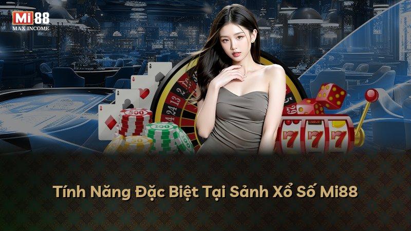 Tính Năng Đặc Biệt Tại Sảnh Xổ Số Mi88