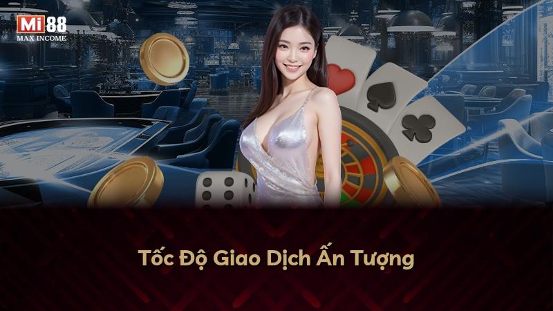 Tốc Độ Giao Dịch Ấn Tượng
