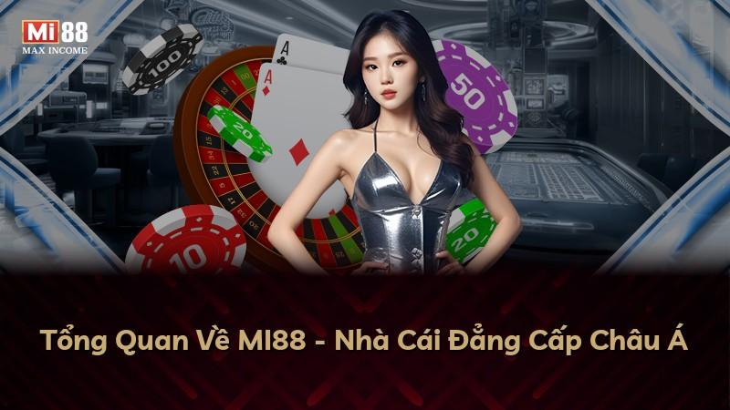 Tổng Quan Về MI88 - Nhà Cái Đẳng Cấp Châu Á
