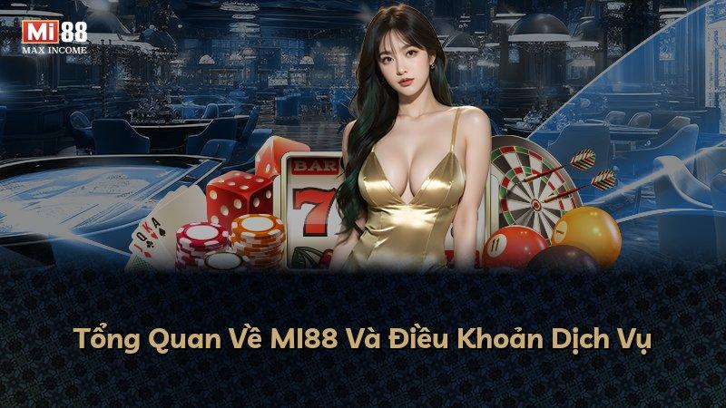 Tổng Quan Về MI88 Và Điều Khoản Dịch Vụ