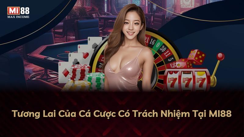 Tương Lai Của Cá Cược Có Trách Nhiệm Tại MI88