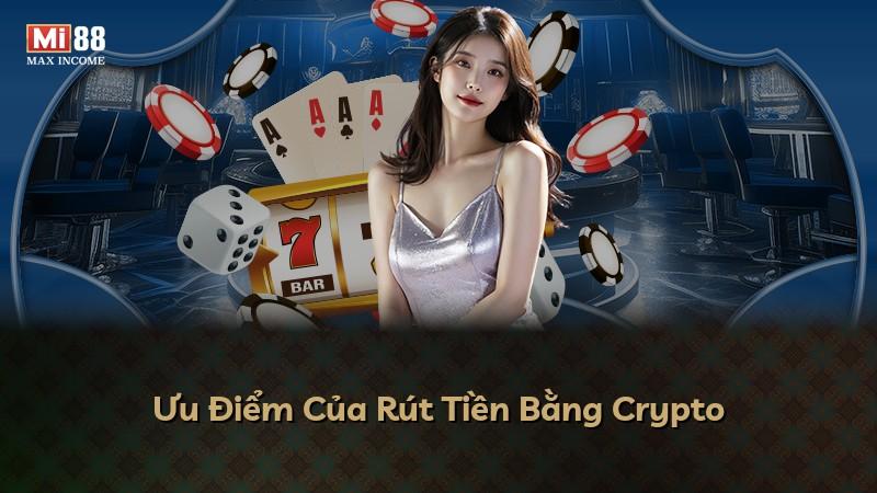 Ưu Điểm Của Rút Tiền Bằng Crypto