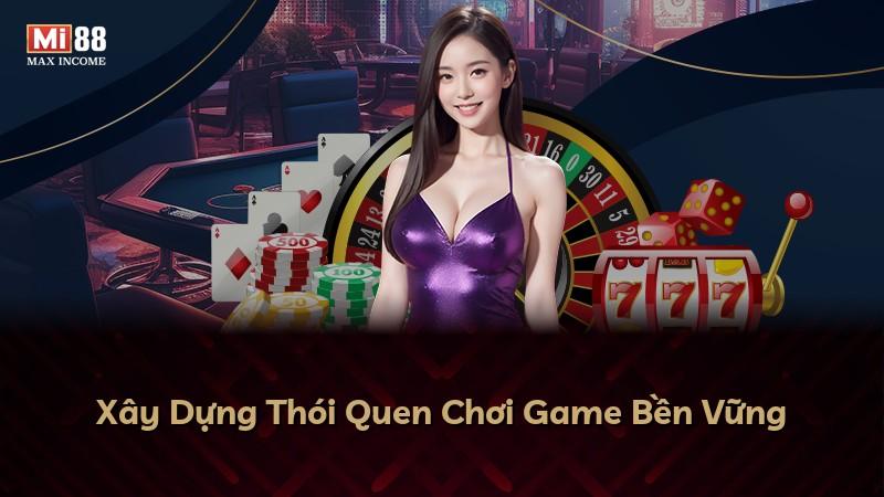 Xây Dựng Thói Quen Chơi Game Bền Vững