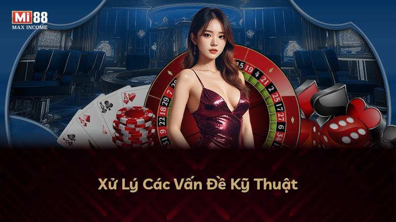 Xử Lý Các Vấn Đề Kỹ Thuật