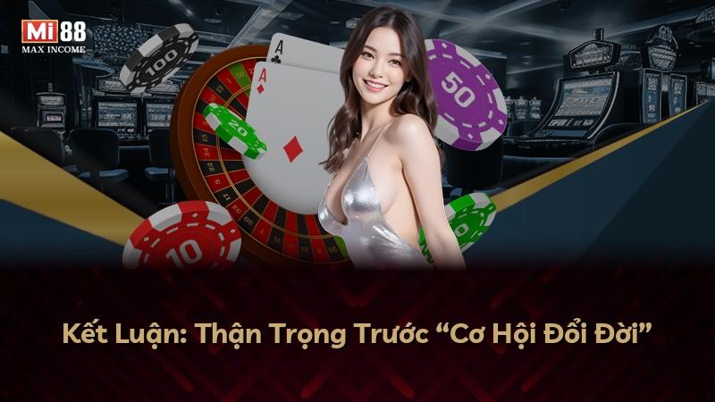 Kết Luận: Thận Trọng Trước “Cơ Hội Đổi Đời”